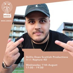 Mode FM - Skillis Does Scottish Productions w/ Rapture 4D