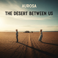 The Desert Between Us