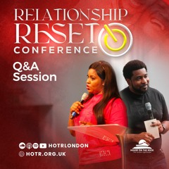 Relationship Reset Conference | Q&A | With Pstrs Kingsley & Mildred Okonkwo | 28.05.22