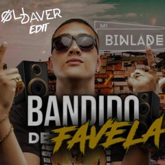 MC BIN LADEN - BANDIDO DE FAVELA (OLI DAVER EDIT)