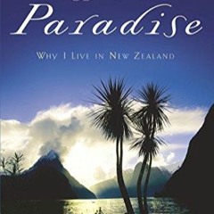 $PDF$/READ/DOWNLOAD Slipping into Paradise: Why I Live in New Zealand