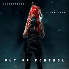 Out Of Control (feat. Stina Crow)