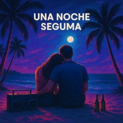 UNA NOCHE SEGUMA