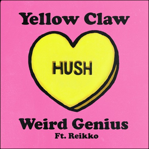 Yellow Claw & Weird Genius - Hush (feat. Reikko) [OUT NOW]
