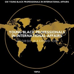 Hannah Jackson, GW Elliott School: GW’s Young Black Professionals in International Affairs