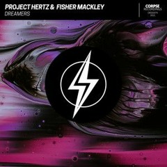 Project Hertz & Fisher Mackley - Dreamers