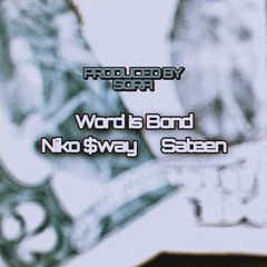 Word Is Bond Feat. Sateen (Prod. Sora)
