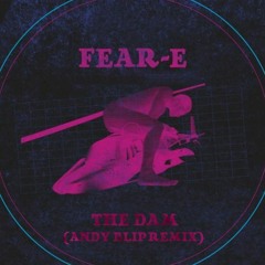Fear-E - The Dam (Andy Blip Remix)
