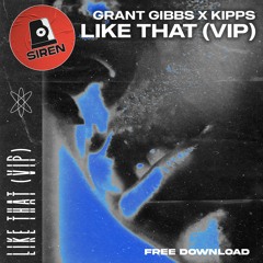Grant Gibbs x Kipps - Like That (VIP) [FREE DOWNLOAD]