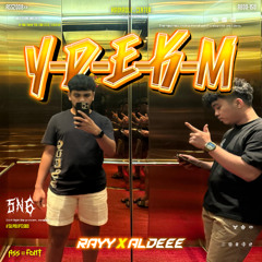 Y-D-E-K-M #RAYY ( 5n6 x ALDEEE X SANDYZP )SUPDUPTZ000