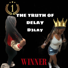 The Truth Of Delay Freestyle- D3lay babi
