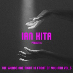 DJ Ian Kita Presents The Words Are Right In Front Of You Mix Vol.5