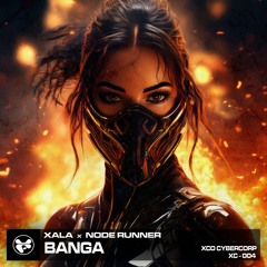 XALA x NODE RUNNER - BANGA