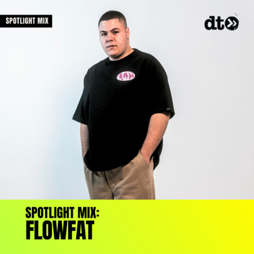 Spotlight Mix: FLOWFAT