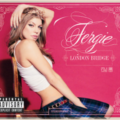 Fergie - London Bridge (Spear Remix)