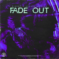 SixCap, Arcade Menance - Fade Out