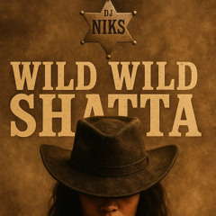 WILD WILD SHATTA