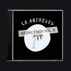 LA ARCHIVES WEEKLY MIX 8
