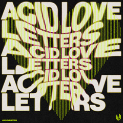 Acid Love Letters - Acid Love Letters (HYPE127) [clips]