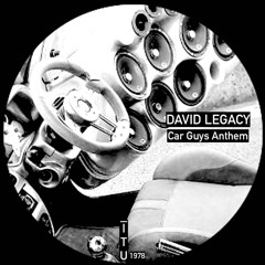 David Legacy - Car Guys Anthem [ITU1978]