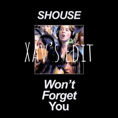Won't Forget You (Xav's Edit)