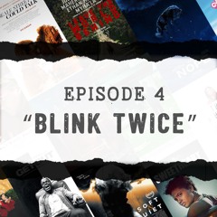 Ep 4: "Blink Twice" If You're in Danger!