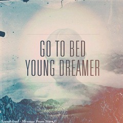 Go To Bed Young Dreamer (2020)