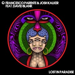 Francesco Parente & Josh Kalker Feat.David Blank - Lost In Paradise (Wheats Remix)