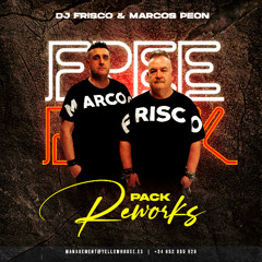 DJ FRISCO & MARCOS PEON REWORKS FREE PACK
