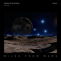 BILBONI & Drzneday - Actus (Original Mix) "Miles From Mars" Snipet