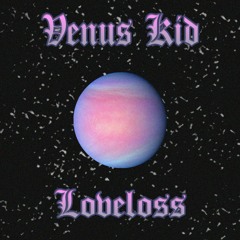 Venus Kid (ft. Playboy Sadness)