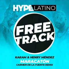 Karam & Henry Méndez - Maracatón (Carmen De La Fuente Remix)