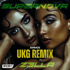 Z3lla - Supernova (AMMOS UKG Remix)