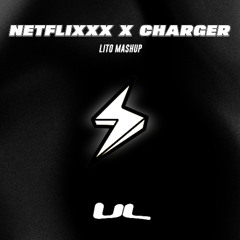 Netflixxx x Charger (Lito Mashup + Acapella Outro) by UL / FREE DOWNLOAD!