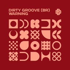 Dirty Groove (BR) - Warning