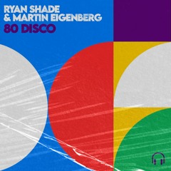 Ryan Shade & Martin Eigenberg - 80 Disco (Preview)