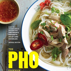 Get KINDLE ✅ The Pho Cookbook: Easy to Adventurous Recipes for Vietnam's Favorite Sou