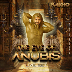 THE EYE OF ANUBIS( DJ KAKHO SET TRIBAL CLEOPATRA BIRHTDAY LIART)