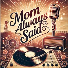 Mom Always Said - Dhelick