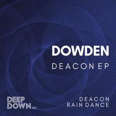 PREMIERE: Dowden - Deacon [Deep Down Music]