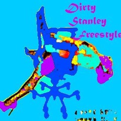 Dirty Stanley Freestyle