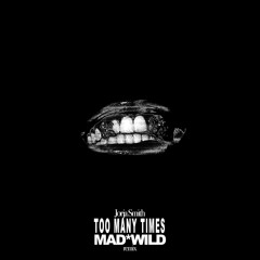 Jorja Smith - Too many times (Mad & Wild Remix)
