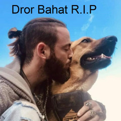 For Dror Bahat R.I.P