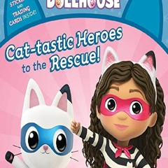 √[PDF] READ] Free Cat-tastic Heroes to the Rescue (Gabby’s Dollhouse Storybook)