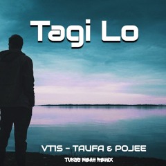 "TAGI LO" - VT1S - TAUFA ft POJEE (Tukss Weah Remix)