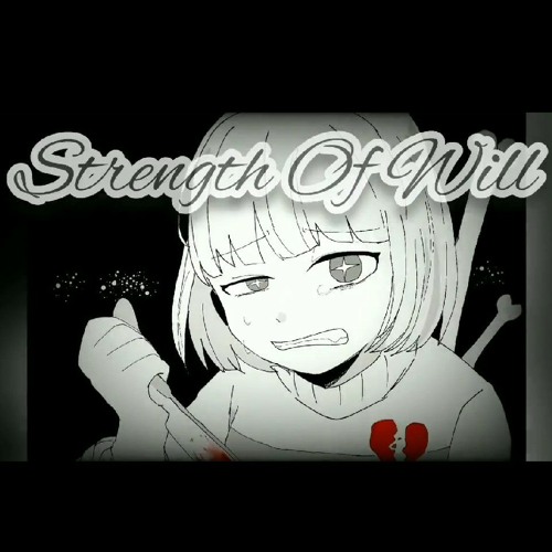 karasu - Strength Of Will(Undertale Frisk Megalo)〘Cover〙