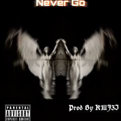 Never Go