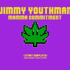 Mamma Commitment (Dubplate) - Jimmy Youthman