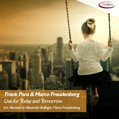 TOFA014 - Frank Para & Marco Freudenberg - Live for Today and Tomorrow | Promomix