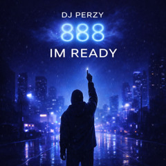 DJ PERZY – IM READY 888 (💔 🌍 Global Afro / Dancehall Vibes)